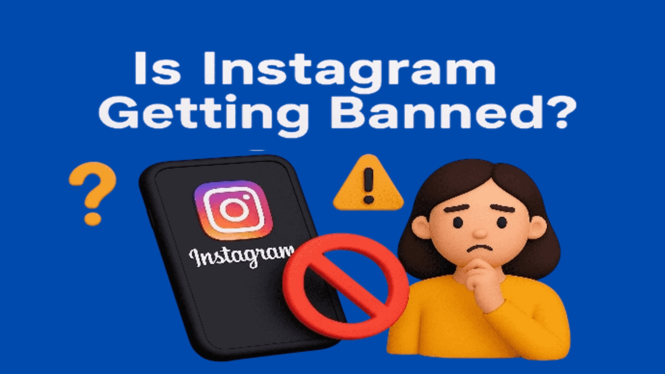Is Instagram Getting Banned? What You Need to Know